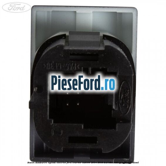 Buton dezaburire oglinzi electrice Ford Tourneo Custom 2014-2018 2.2 TDCi 125 cp Buton dezaburire oglinzi electrice Ford Tourneo Custom 2014-2018 2.2 TDCi 125 cp CYF4, CYFF diesel