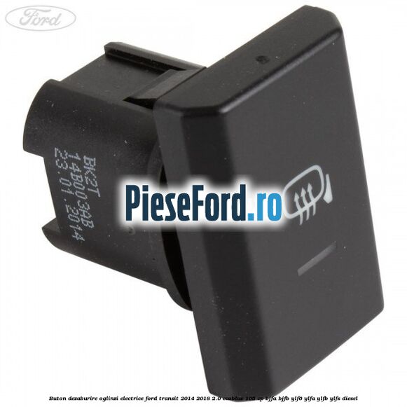 Buton dezaburire oglinzi electrice Ford Transit 2014-2018 2.0 EcoBlue 105 cp BJFA, BJFB, YLF6, YLFA, YLFB, YLFS diesel