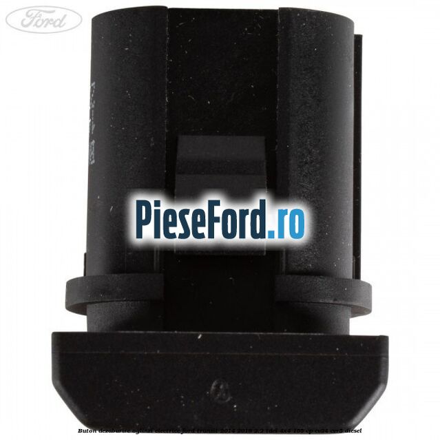 Buton dezaburire oglinzi electrice Ford Transit 2014-2018 2.2 TDCi 4x4 155 cp Buton dezaburire oglinzi electrice Ford Transit 2014-2018 2.2 TDCi 4x4 155 cp CV24, CVR5 diesel
