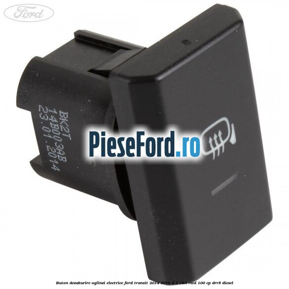 Buton dezaburire oglinzi electrice Ford Transit 2014-2018 2.2 TDCi RWD 100 cp Buton dezaburire oglinzi electrice Ford Transit 2014-2018 2.2 TDCi RWD 100 cp DRR5 diesel