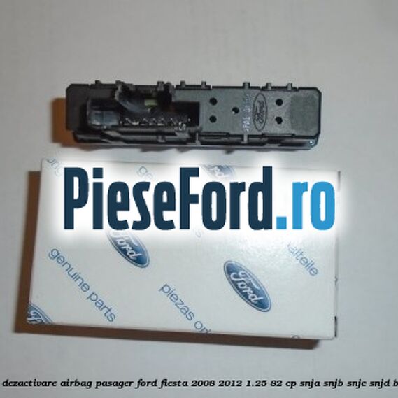 Buton dezactivare airbag pasager Ford Fiesta 2008-2012 1.25 82 cp SNJA, SNJB, SNJC, SNJD benzina