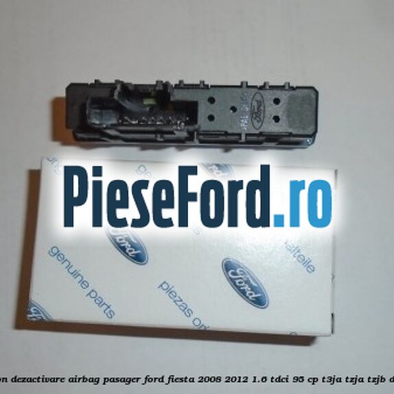 Buton dezactivare airbag pasager Ford Fiesta 2008-2012 1.6 TDCi 95 cp T3JA, TZJA, TZJB diesel