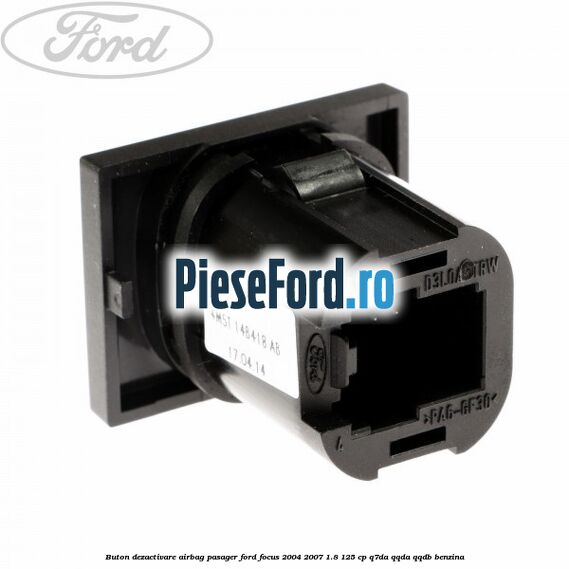 Buton dezactivare airbag pasager Ford Focus 2004-2007 1.8 125 cp Q7DA, QQDA, QQDB benzina