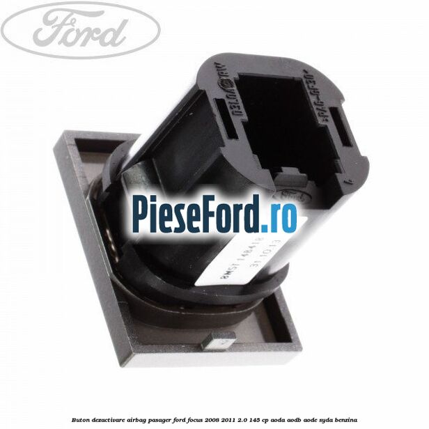 Buton dezactivare airbag pasager Ford Focus 2008-2011 2.0 145 cp AODA, AODB, AODE, SYDA benzina
