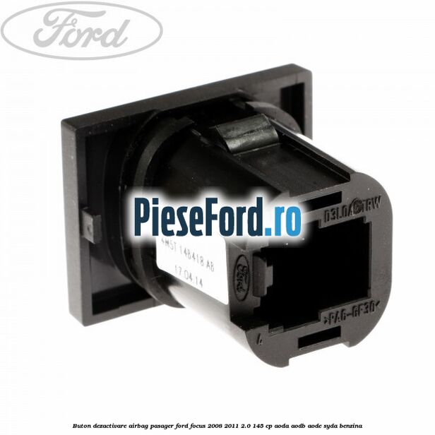 Buton dezactivare airbag pasager Ford Focus 2008-2011 2.0 145 cp AODA, AODB, AODE, SYDA benzina