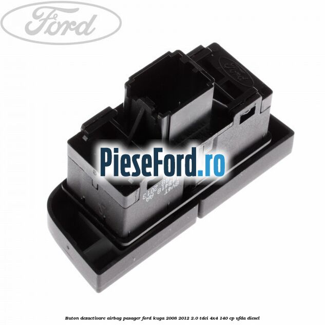 Buton dezactivare airbag pasager Ford Kuga 2008-2012 2.0 TDCI 4x4 140 cp UFDA diesel