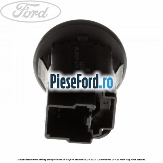 Buton dezactivare airbag pasager locas cheie Ford Mondeo 2014-2018 2.0 EcoBoost 240 cp R9CB, R9CF, R9CH benzina