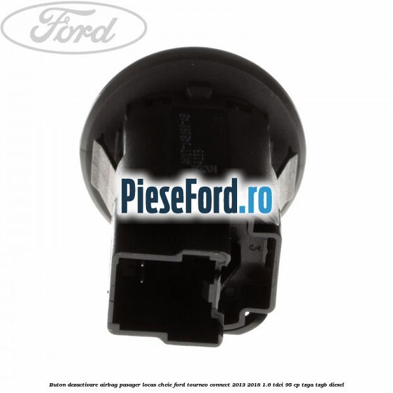Buton dezactivare airbag pasager locas cheie Ford Tourneo Connect 2013-2018 1.6 TDCi 95 cp TZGA, TZGB diesel
