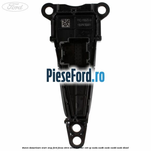 Buton dezactivare start stop Ford Focus 2014-2018 1.5 TDCi 120 cp XWDA, XWDB, XWDC, XWDD, XWDE diesel
