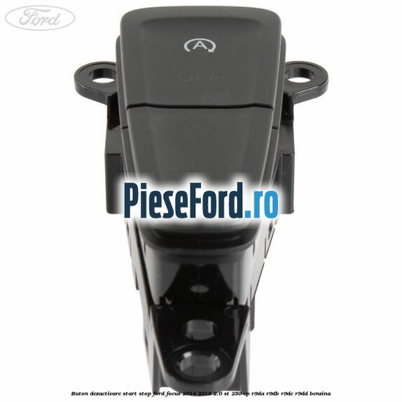Buton dezactivare start stop Ford Focus 2014-2018 2.0 ST 250 cp R9DA, R9DB, R9DC, R9DD benzina