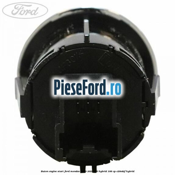 Buton Engine Start Ford Mondeo 2019-2023 2.0 Hybrid 188 cp C20EDEF hybrid