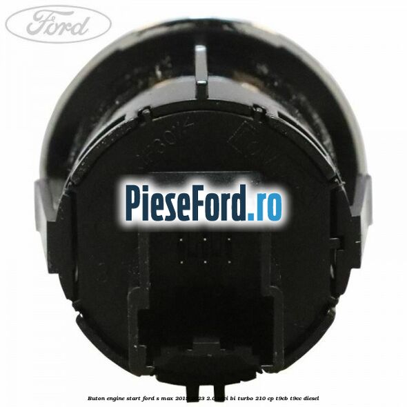 Buton Engine Start Ford S-Max 2015-2023 2.0 TDCi BI-Turbo 210 cp T9CB, T9CC diesel