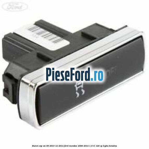 Buton ESP an 09/2010-12/2014 Ford Mondeo 2008-2014 1.6 Ti 120 cp Buton ESP an 09/2010-12/2014 Ford Mondeo 2008-2014 1.6 Ti 120 cp KGBA benzina