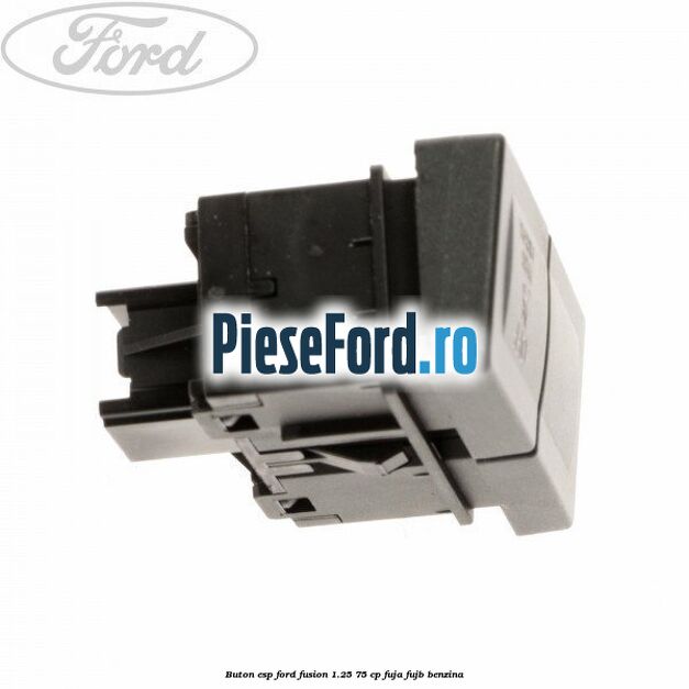Buton ESP Ford Fusion 1.25 75 cp FUJA, FUJB benzina