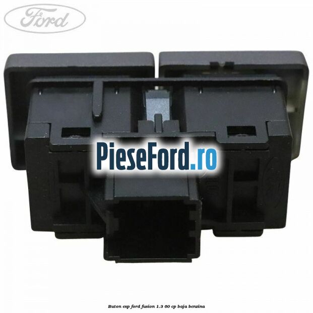 Buton ESP Ford Fusion 1.3 60 cp BAJA benzina