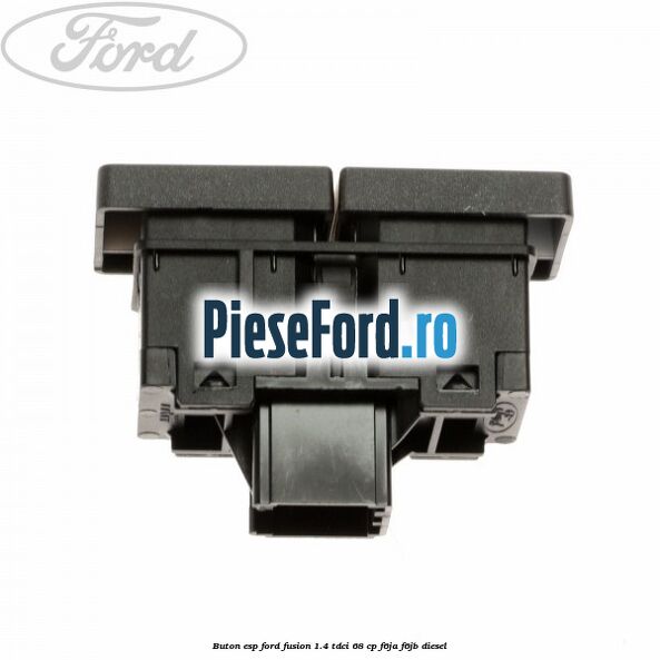 Buton ESP Ford Fusion 1.4 TDCi 68 cp Buton ESP Ford Fusion 1.4 TDCi 68 cp F6JA, F6JB diesel