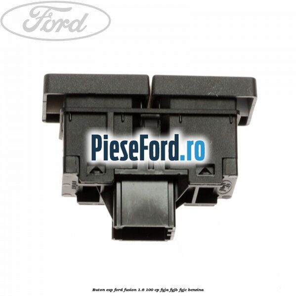 Buton ESP Ford Fusion 1.6 100 cp Buton ESP Ford Fusion 1.6 100 cp FYJA, FYJB, FYJC benzina