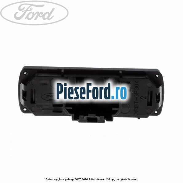 Buton ESP Ford Galaxy 2007-2014 1.6 EcoBoost 160 cp JTWA, JTWB benzina