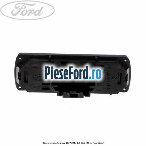 Buton ESP Ford Galaxy 2007-2014 1.8 TDCi 100 cp Buton ESP Ford Galaxy 2007-2014 1.8 TDCi 100 cp FFWA diesel