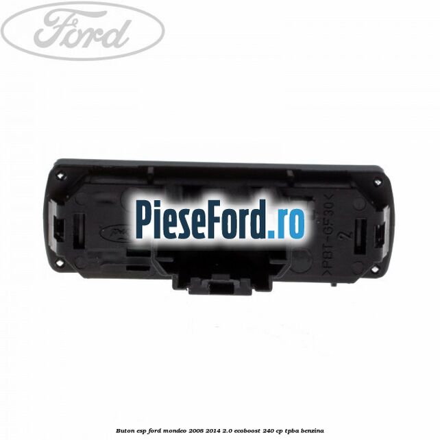 Buton ESP Ford Mondeo 2008-2014 2.0 EcoBoost 240 cp TPBA benzina