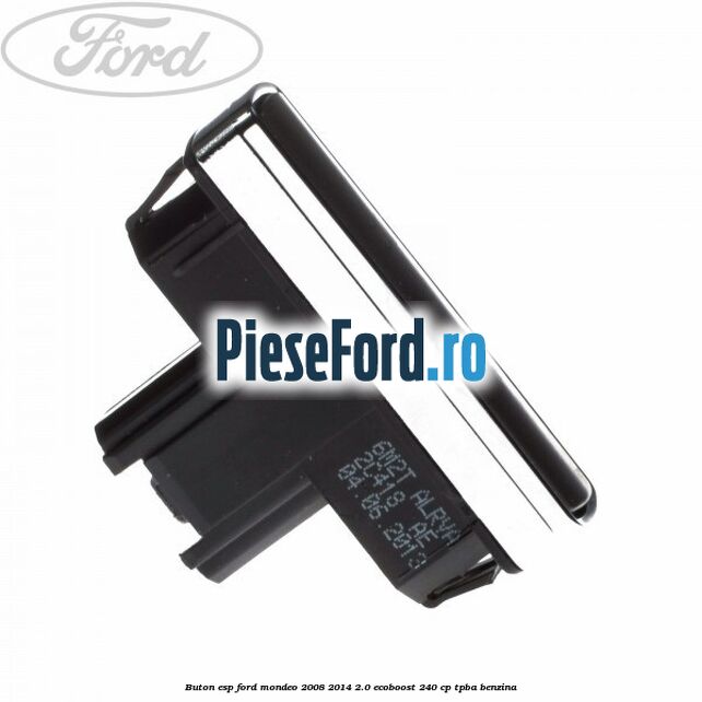 Buton ESP Ford Mondeo 2008-2014 2.0 EcoBoost 240 cp TPBA benzina
