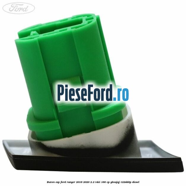 Buton ESP Ford Ranger 2016-2020 2.2 TDCi 160 cp GBVAJQJ, T22DD0P diesel