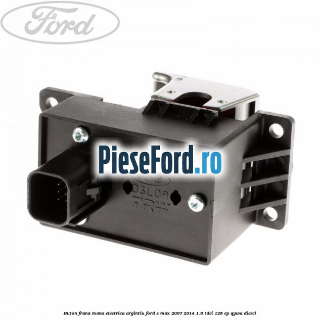 Buton frana mana electrica argintiu Ford S-Max 2007-2014 1.8 TDCi 125 cp Buton frana mana electrica argintiu Ford S-Max 2007-2014 1.8 TDCi 125 cp QYWA diesel
