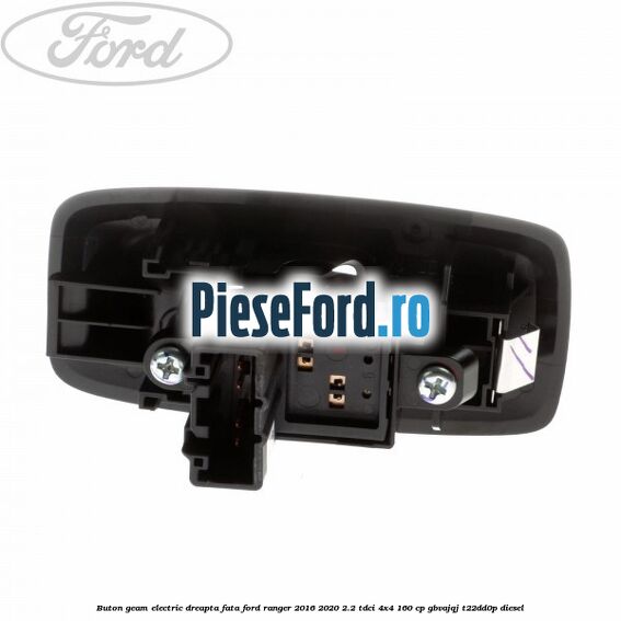 Buton geam electric dreapta fata Ford Ranger 2016-2020 2.2 TDCi 4x4 160 cp Buton geam electric dreapta fata Ford Ranger 2016-2020 2.2 TDCi 4x4 160 cp GBVAJQJ, T22DD0P diesel