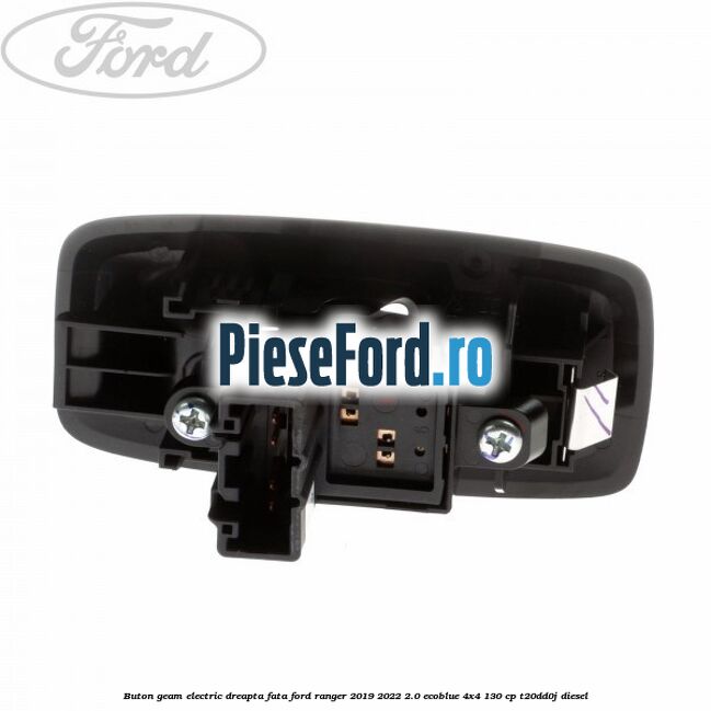 Buton geam electric dreapta fata Ford Ranger 2019-2022 2.0 EcoBlue 4x4 130 cp T20DD0J diesel