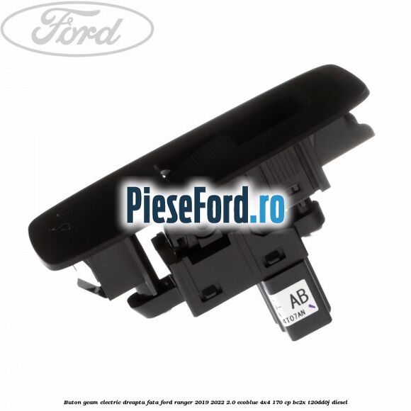 Buton geam electric dreapta fata Ford Ranger 2019-2022 2.0 EcoBlue 4x4 170 cp Buton geam electric dreapta fata Ford Ranger 2019-2022 2.0 EcoBlue 4x4 170 cp BC2X, T20DD0J diesel