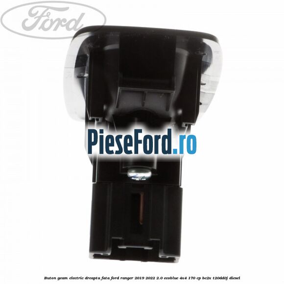 Buton geam electric dreapta fata Ford Ranger 2019-2022 2.0 EcoBlue 4x4 170 cp Buton geam electric dreapta fata Ford Ranger 2019-2022 2.0 EcoBlue 4x4 170 cp BC2X, T20DD0J diesel