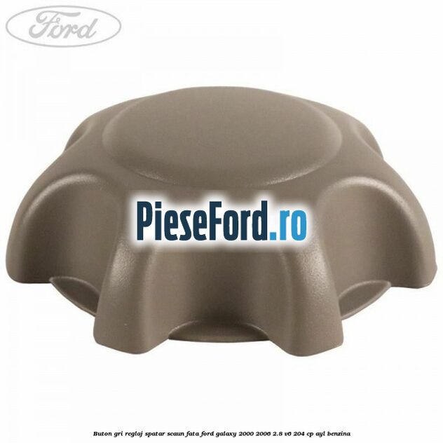 Buton gri reglaj spatar scaun fata Ford Galaxy 2000-2006 2.8 V6 204 cp Buton gri reglaj spatar scaun fata Ford Galaxy 2000-2006 2.8 V6 204 cp AYL benzina
