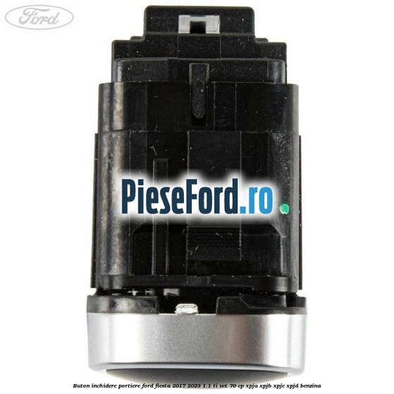 Buton inchidere portiere Ford Fiesta 2017-2023 1.1 Ti-VCT 70 cp XPJA, XPJB, XPJC, XPJD benzina