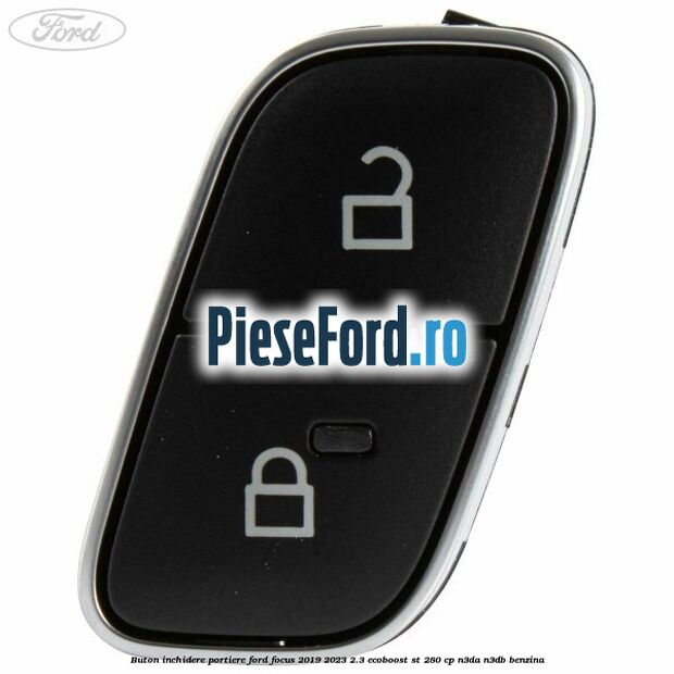 Buton inchidere portiere Ford Focus 2019-2023 2.3 EcoBoost ST 280 cp Buton inchidere portiere Ford Focus 2019-2023 2.3 EcoBoost ST 280 cp N3DA, N3DB benzina