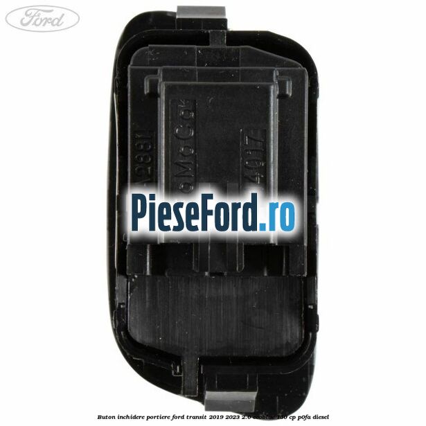 Buton inchidere portiere Ford Transit 2019-2023 2.0 EcoBlue 150 cp P0FA diesel