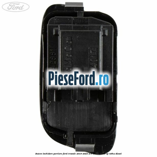 Buton inchidere portiere Ford Transit 2019-2023 2.0 EcoBlue 160 cp N0HA diesel