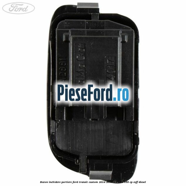 Buton inchidere portiere Ford Transit Custom 2014-2018 2.2 TDCi 155 cp CVFF diesel