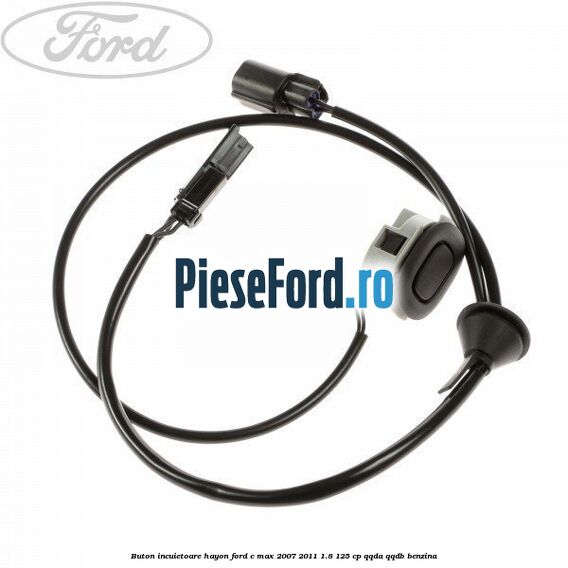 Buton incuietoare hayon Ford C-Max 2007-2011 1.8 125 cp QQDA, QQDB benzina