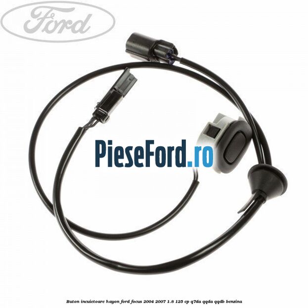 Buton incuietoare hayon Ford Focus 2004-2007 1.8 125 cp Q7DA, QQDA, QQDB benzina