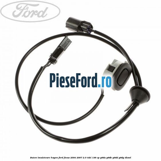 Buton incuietoare hayon Ford Focus 2004-2007 2.0 TDCi 136 cp G6DA, G6DB, G6DD, G6DG diesel