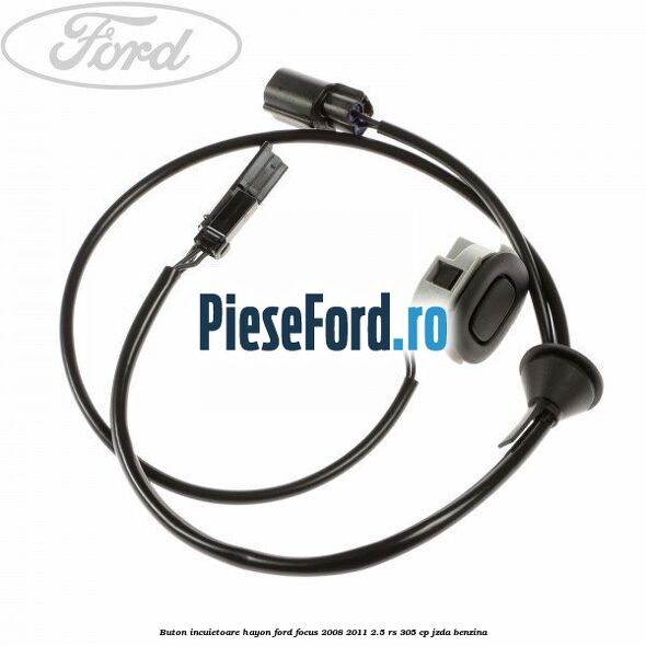Buton incuietoare hayon Ford Focus 2008-2011 2.5 RS 305 cp JZDA benzina