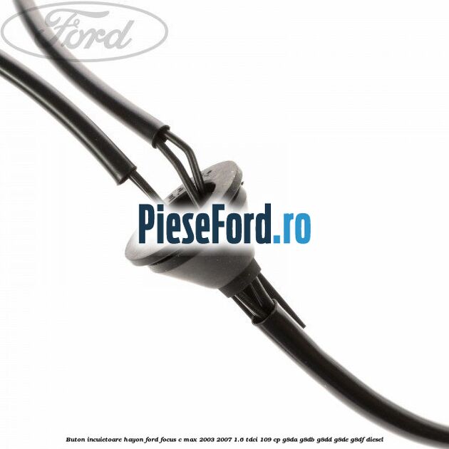 Buton incuietoare hayon Ford Focus C-Max 2003-2007 1.6 TDCi 109 cp G8DA, G8DB, G8DD, G8DE, G8DF diesel