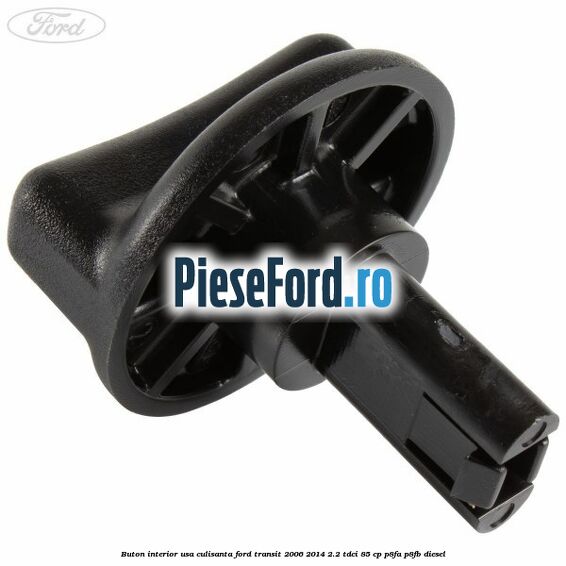 Buton interior usa culisanta Ford Transit 2006-2014 2.2 TDCi 85 cp P8FA, P8FB diesel