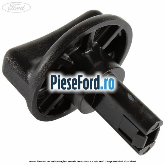 Buton interior usa culisanta Ford Transit 2006-2014 2.2 TDCi RWD 100 cp DRRA, DRRB, DRRC diesel