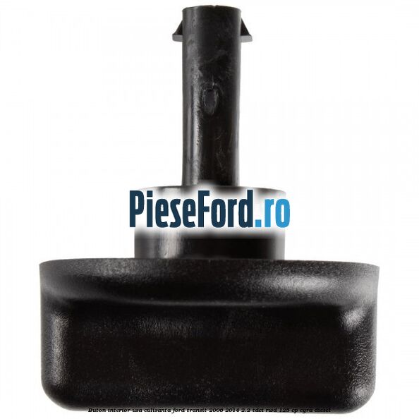 Buton interior usa culisanta Ford Transit 2006-2014 2.2 TDCi RWD 125 cp CYRA diesel