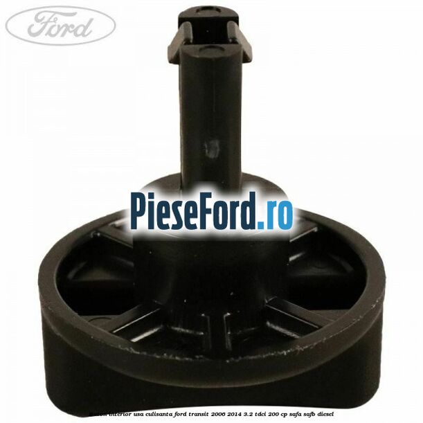 Buton interior usa culisanta Ford Transit 2006-2014 3.2 TDCi 200 cp SAFA, SAFB diesel