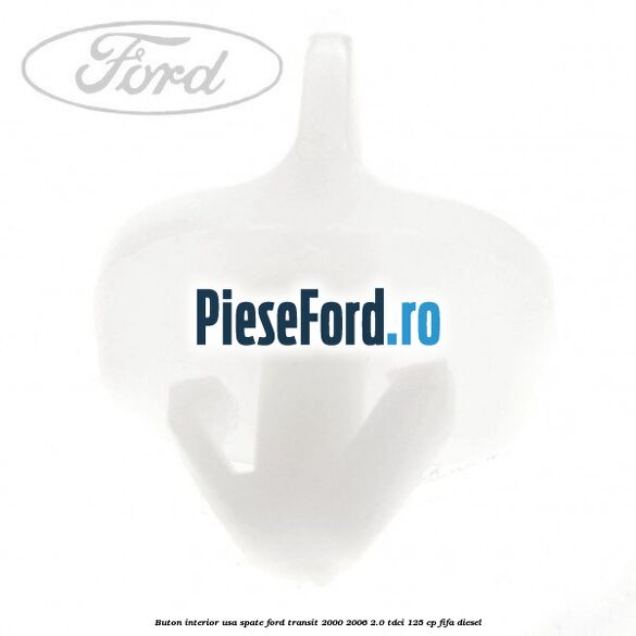 Buton interior usa spate Ford Transit 2000-2006 2.0 TDCi 125 cp FIFA diesel