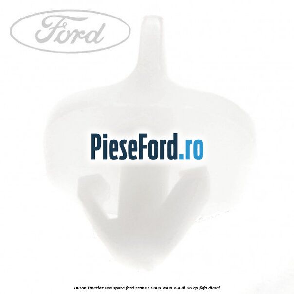 Buton interior usa spate Ford Transit 2000-2006 2.4 DI 75 cp F4FA diesel