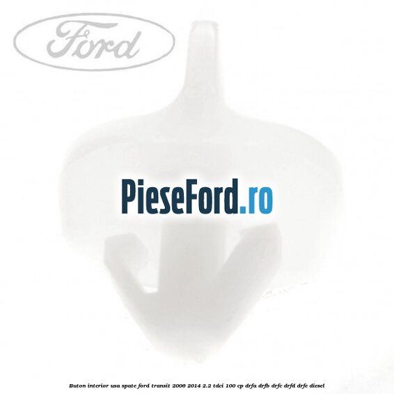 Buton interior usa spate Ford Transit 2006-2014 2.2 TDCi 100 cp DRFA, DRFB, DRFC, DRFD, DRFE diesel