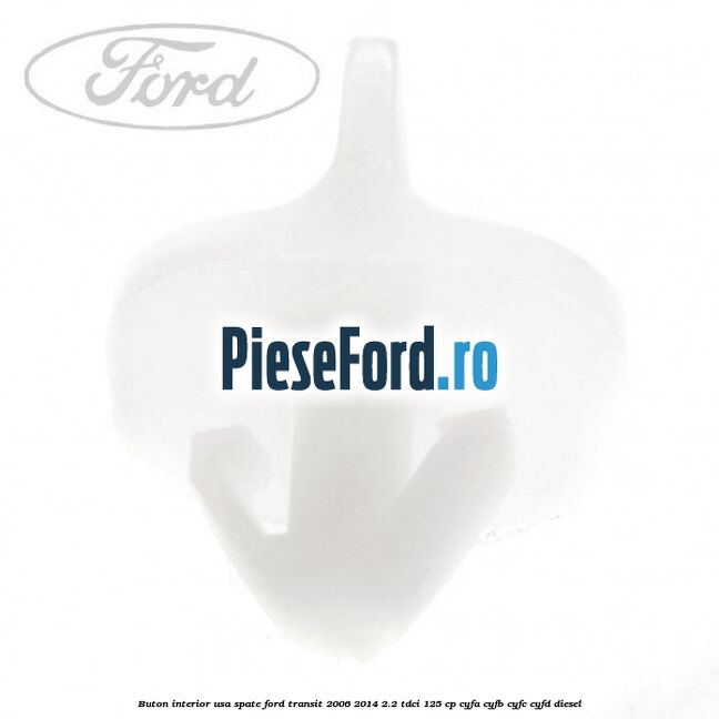 Buton interior usa spate Ford Transit 2006-2014 2.2 TDCi 125 cp CYFA, CYFB, CYFC, CYFD diesel